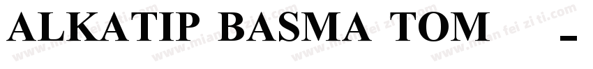 ALKATIP BASMA TOM 维语字体转换